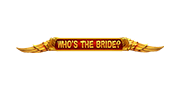 Who’s the Bride - Spielautomaten