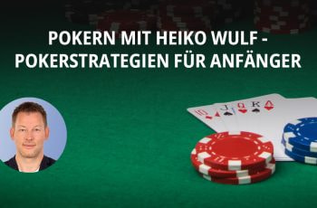 Pokern mit Heiko Wulf, Pokerstrategien für Anfänger.